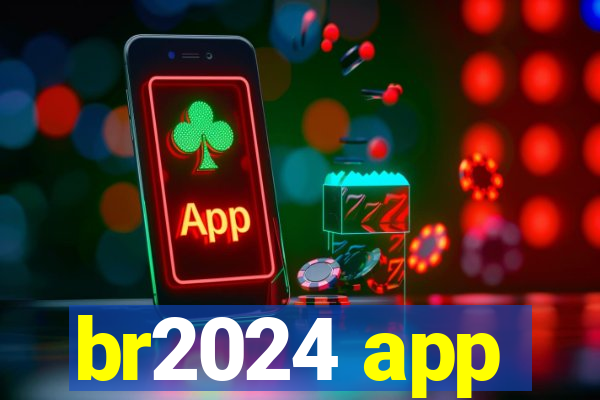 br2024 app